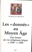 Les Donnés au Moyen Âge, une forme de vie religieuse laïque, v. 1180-v. 1500