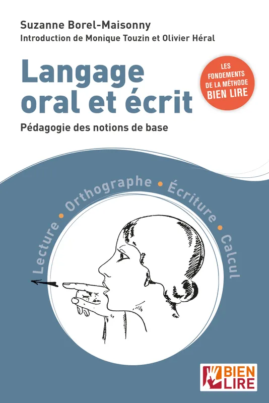 Langage oral et écrit, Pédagogie des notions de base – lecture, orthographe, écriture, calcul Suzanne Borel-Maisonny