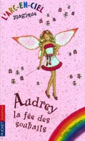 L'Arc-en-ciel magique - tome 11 Audrey, la fée des souhaits