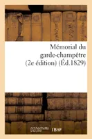 Mémorial du garde-champêtre, ou Instruction générale et méthodique sur les attributions, du garde-champêtre, avec des modèles d'actes (2e édition)