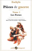 Pièces de guerre, 1, Les Perses, Eschyle (tome 1 des Pièces de guerre)