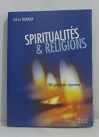 Spiritualités & religions, 100 questions-réponses