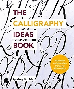 The Calligraphy Ideas Book /anglais