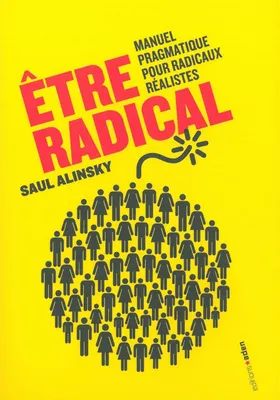 Être radical, Manuel pragmatique pour radicaux réalistes