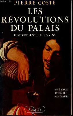 Les révolutions du palais - Histoire sensible des vins de 1855 à nos jours - dédicacé par l'auteur.