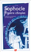 Théâtre complet - Ajax, Antigone, Electre, Oedipe roi, Les trachiniennes, Philoctète, Oedipe à colonne, Les limiers