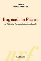 Bug made in France ou L'histoire d'une capitulation culturelle, ou L'histoire d'une capitulation culturelle