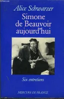 Simone de Beauvoir aujourd'hui, entretiens