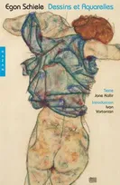 Egon Schiele : dessins et aquarelles ········· french edition, dessins et aquarelles