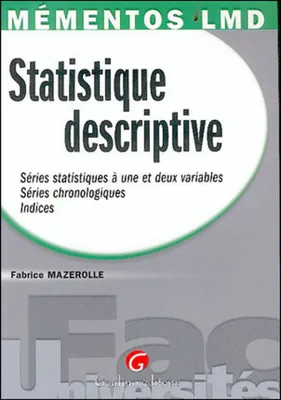 mémentos lmd - statistique descriptive, séries statistiques à une et deux variables, séries chronologiques, indices