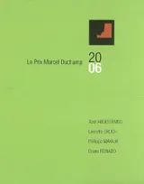 PRIX MARCEL DUCHAMP 2006 (LE), Adel Abdessemed, Leandro Erlich, Philippe Mayaux, Bruno Peinado