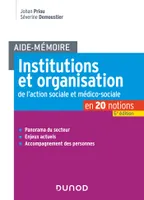 Aide-Mémoire - Institutions et organisation de l'action sociale et médico-sociale - 6e ed.