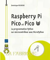 Raspberry Pi Pico et Pico W - La programmation Python sur microcontrôleur avec MicroPython, La programmation Python sur microcontrôleur avec MicroPython