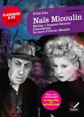 Naïs Micoulin et autres nouvelles, suivi d'une anthologie du réalisme au naturalisme, suivi d'un parcours « Du réalisme au naturalisme »