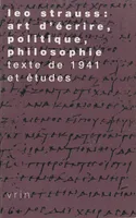Leo Strauss : Art d’écrire, politique, philosophie, Texte de 1941 et études