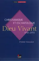 "Dieu vivant", 1945-1955 christianisme et eschatologie