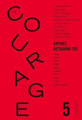 Le Courage nº5 / Orphée retourne toi, Revue annuelle dirigée par Charles Dantzig