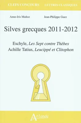 Silves grecques 2011-2012, Eschyle, <em>Les Sept contre Thèbes</em><br />Achille Tatius, <em>Leucippé et Clitophon</em><br /><br />