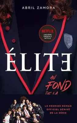 Élite - Le premier roman officiel dérivé de la série Netflix, Au fond de la classe
