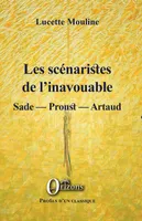 Les scénaristes de l'inavouable, Sade - Proust - Artaud