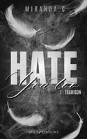 Hate you too - Tome 1, Trahison