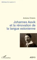 Johannes Aavik et la rénovation de la langue estonienne