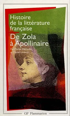 Histoire de la littérature française., Histoire de la littérature française, De Zola à Apollinaire
