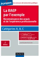 La RAEP par l'exemple - 2e éd. - Reconnaissance des acquis et de l'expérience professionnelle, Reconnaissance des acquis et de l'expérience professionnelle