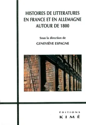 Histoires de Littératures en France et en Allemagne, Autour de 1800