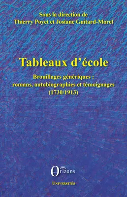 Tableaux d'école, Brouillages génériques: romans, autobiographies et témoignages (1730/1913)