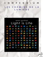 Light is Life, Compendium, Les chemins de la Lumière