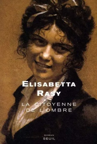 La Citoyenne de l'ombre, roman Elisabetta Rasy