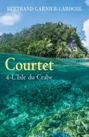 Courtet - Tome 4, L'Isle du Crabe