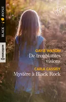 De troublantes visions / Mystère à black rock