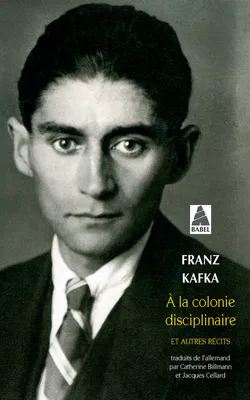 A la colonie disciplinaire et autres récits NE, Intégrale des récits de Kafka II