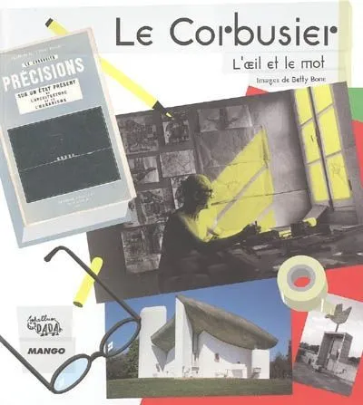 Livres Arts Architecture ALBUMS DADA CORBUSIER (LE), L'OEIL ET LE MOT, [l'oeil et le mot] Antoine Vigne