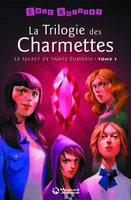 1, La trilogie des Charmettes, Tome 1 : Le secret de tante Eudoxie, éd. 2013