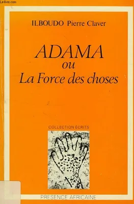 Adama, ou la Force des choses