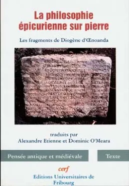 LA PHILOSOPHIE EPICURIENNE SUR PIERRE, les fragments de Diogène d'Oenoanda