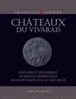 Châteaux du Vivarais, Pouvoirs et peuplement en France méridionale du haut Moyen âge au XIIIe siècle