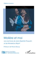 Molière et moi, Les aventures de Jean-Baptiste Poquelin et de Madeleine Béjart