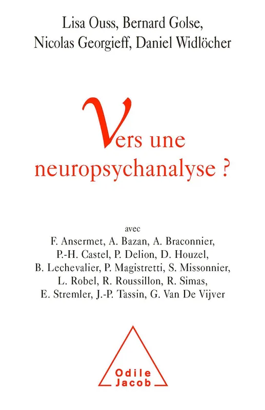 Livres Sciences Humaines et Sociales Psychologie et psychanalyse Vers une neuropsychanalyse ? Nicolas Georgieff, Bernard Golse, Lisa Ouss