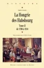 Tome II, 1790-1914, La Hongrie des Habsbourg, Tome II : de 1790 à 1914