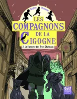 2, Les Compagnons de la Cigogne - tome 2 Le Fantôme des Trois Châteaux