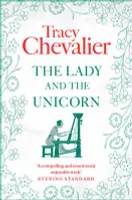 Tracy Chevalier The Lady and the Unicorn /anglais