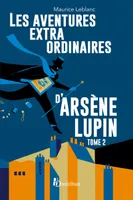 Les aventures extraordinaires d'Arsène Lupin Tome 2
