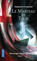 2, Tétralogie des Origines - tome 2 Le Marteau de Thor