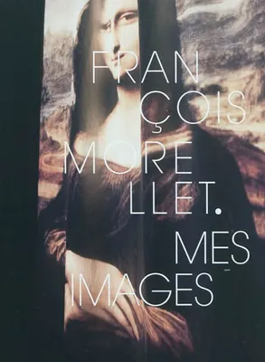 François Morellet - Mes images
