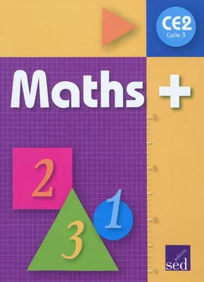 Maths + cycle 3 CE2 / manuel de l'élève, manuel de l'élève