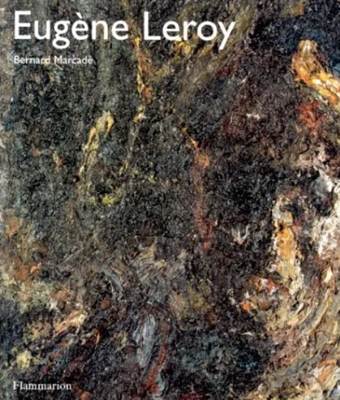 Livres Arts Beaux-Arts Histoire de l'art Eugène Leroy Bernard Marcadé